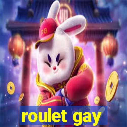 roulet gay